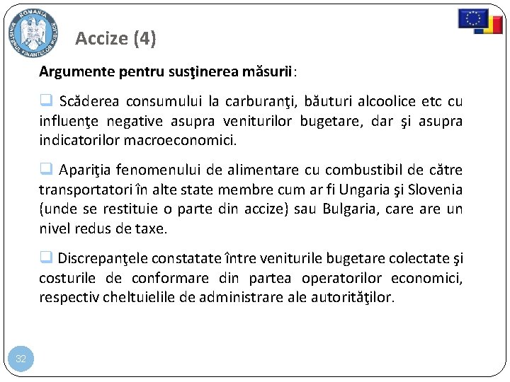 Accize (4) Argumente pentru susţinerea măsurii: Scăderea consumului la carburanţi, băuturi alcoolice etc cu