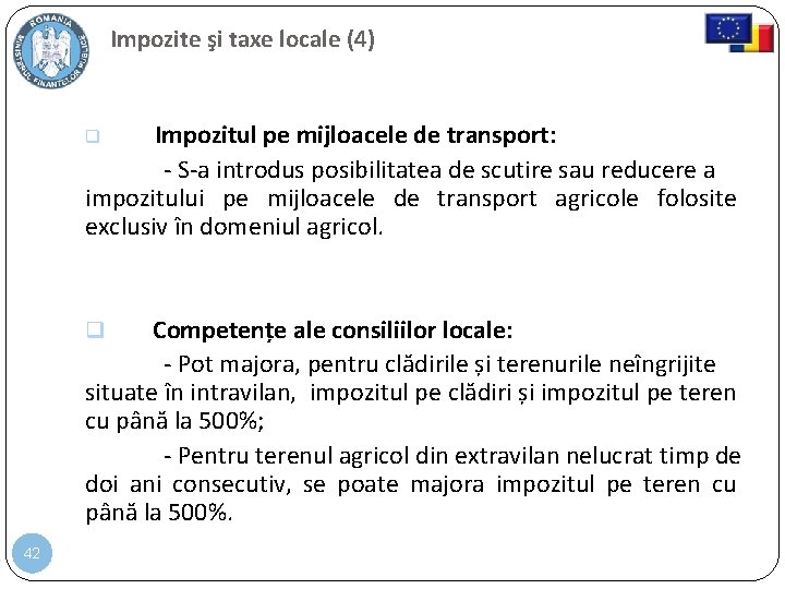 Impozite şi taxe locale (4) Impozitul pe mijloacele de transport: - S-a introdus posibilitatea
