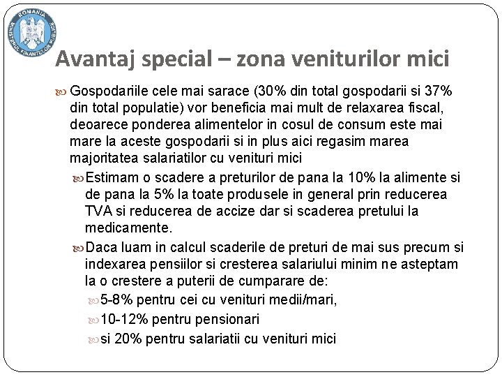 Avantaj special – zona veniturilor mici Gospodariile cele mai sarace (30% din total gospodarii