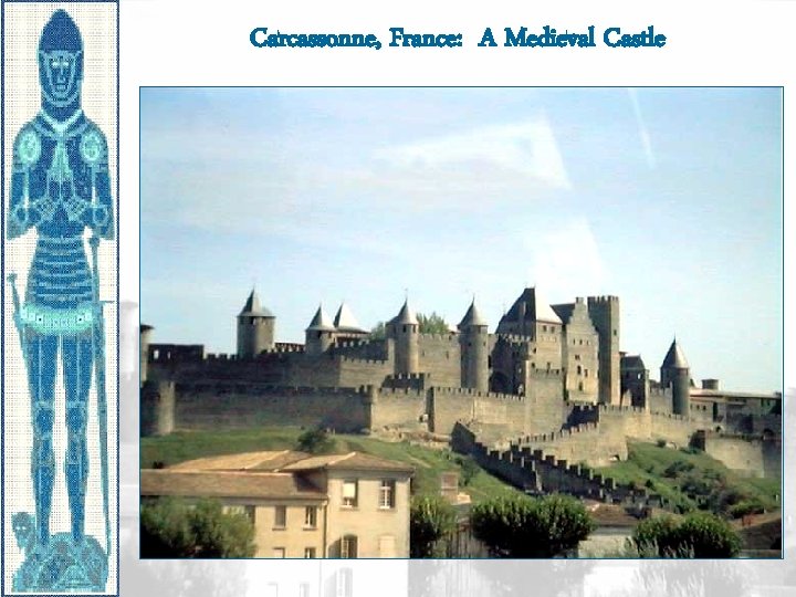 Carcassonne, France: A Medieval Castle Carcassonne, France: A Medieval Castle