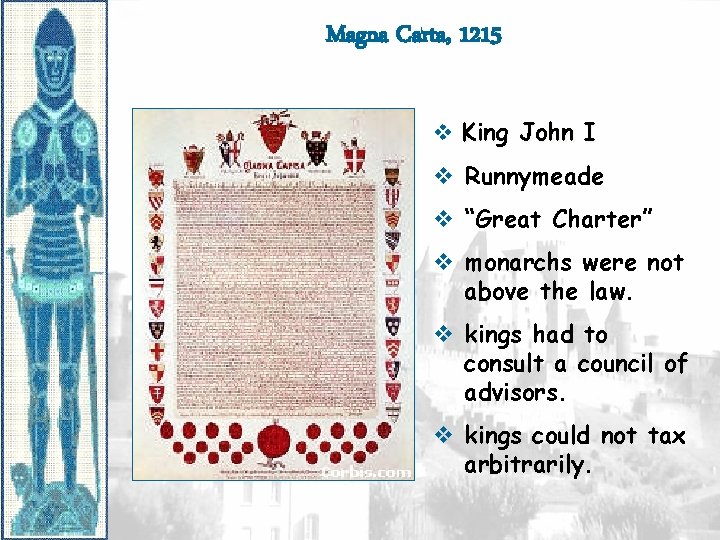 Magna Carta, 1215 v King John I v Runnymeade v “Great Charter” v monarchs Magna Carta, 1215 v King John I v Runnymeade v “Great Charter” v monarchs