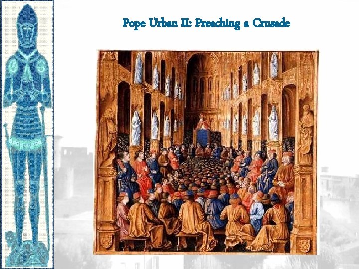 Pope Urban II: Preaching a Crusade Pope Urban II: Preaching a Crusade