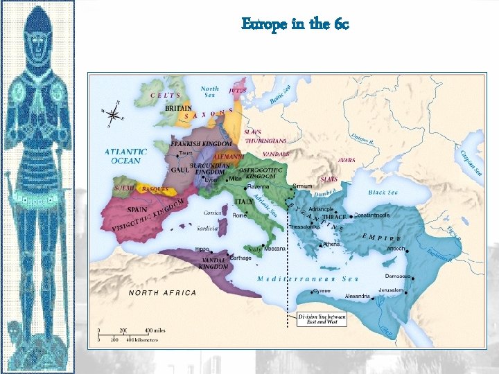 Europe in the 6 c Europe in the 6 c