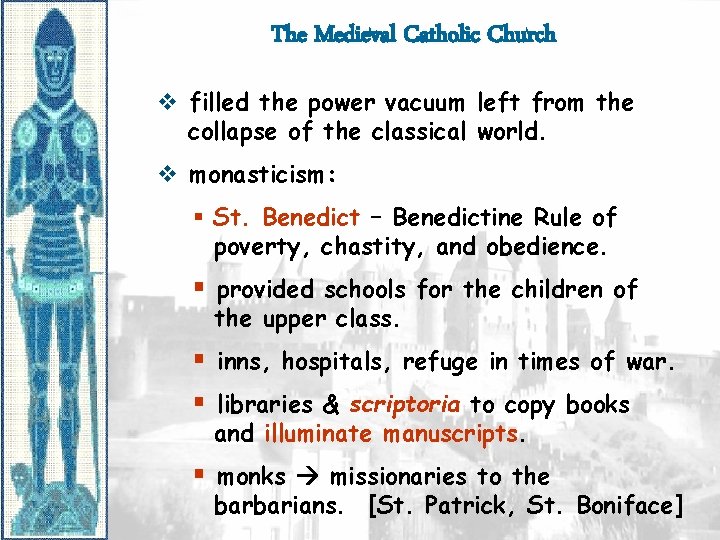 The Medieval Catholic Church v filled the power vacuum left from the collapse of The Medieval Catholic Church v filled the power vacuum left from the collapse of