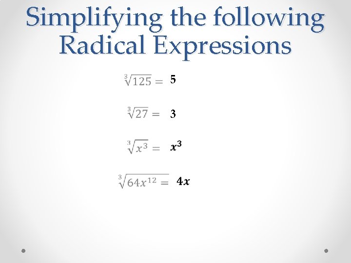 Simplifying the following Radical Expressions • 5 3 