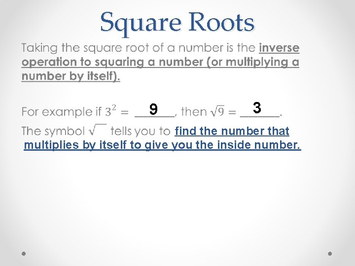 Square Roots • 9 3 find the number that multiplies by itself to give