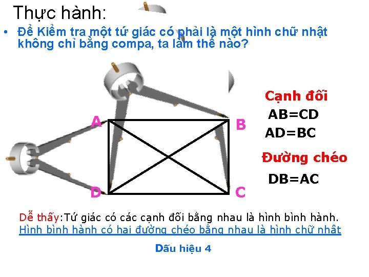 Thực hành: • Để Kiểm tra một tứ giác có phải là một hình