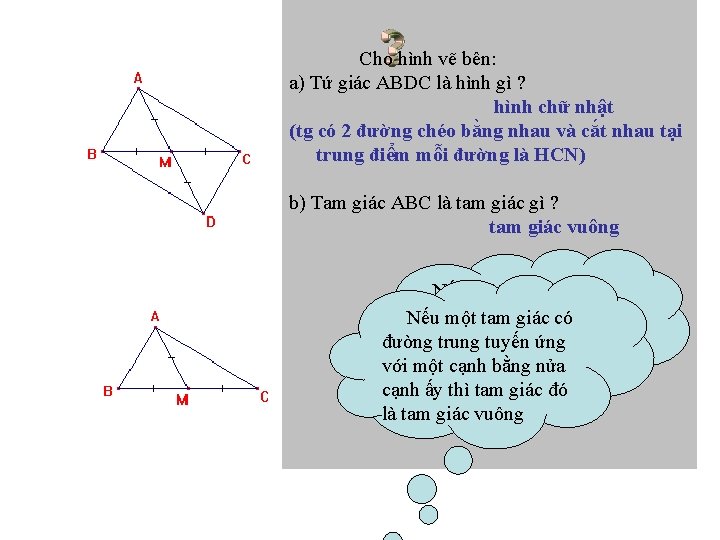 Cho hình vẽ bên: a) Tứ giác ABDC là hình gì ? hình chữ
