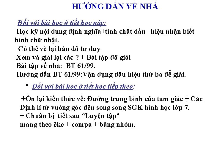 HƯỚNG DẪN VỀ NHÀ Đối với bài học ở tiết học này: Học kỹ