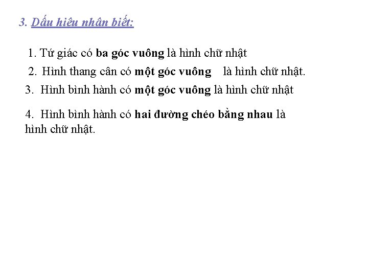 3. Dấu hiệu nhận biết: 1. Tứ giác có ba góc vuông là hình