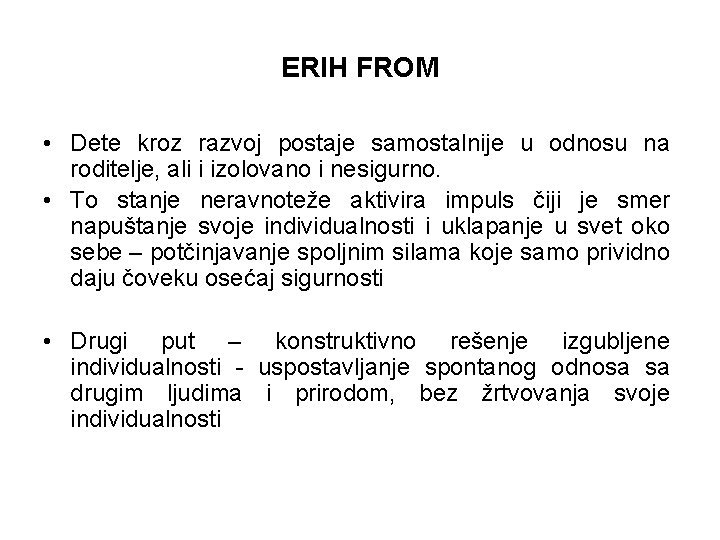ERIH FROM • Dete kroz razvoj postaje samostalnije u odnosu na roditelje, ali i
