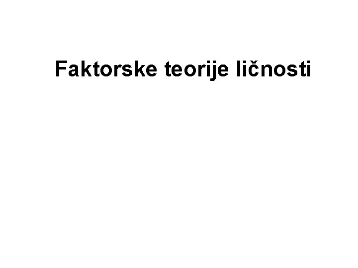 Faktorske teorije ličnosti 