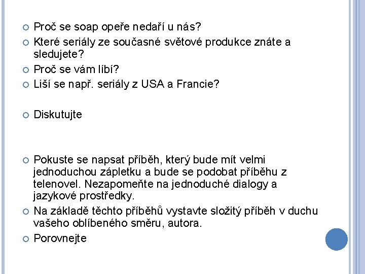  Proč se soap opeře nedaří u nás? Které seriály ze současné světové produkce