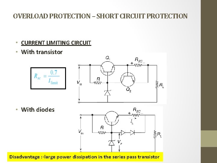 OVERLOAD PROTECTION – SHORT CIRCUIT PROTECTION • CURRENT LIMITING CIRCUIT • With transistor •