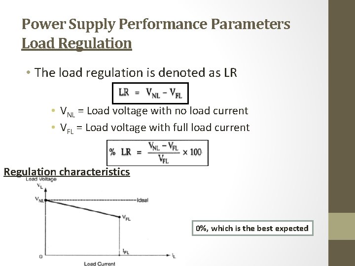 Power Supply Performance Parameters Load Regulation • The load regulation is denoted as LR