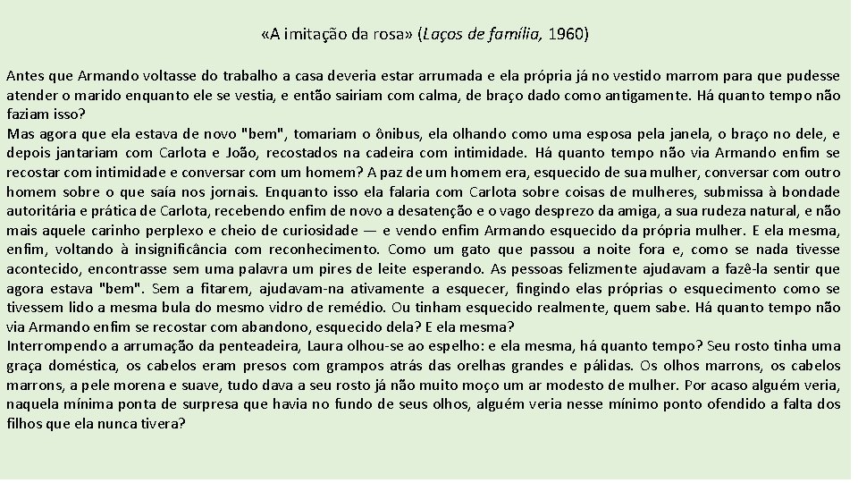  «A imitação da rosa» (Laços de família, 1960) Antes que Armando voltasse do