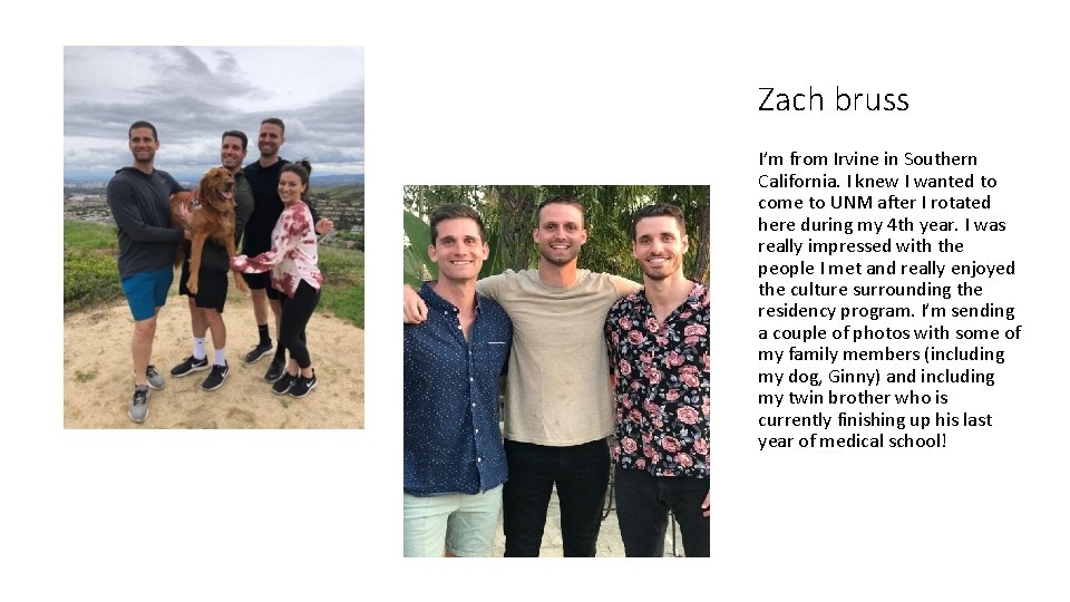 Zach bruss I’m from Irvine in Southern California. I knew I wanted to come Zach bruss I’m from Irvine in Southern California. I knew I wanted to come