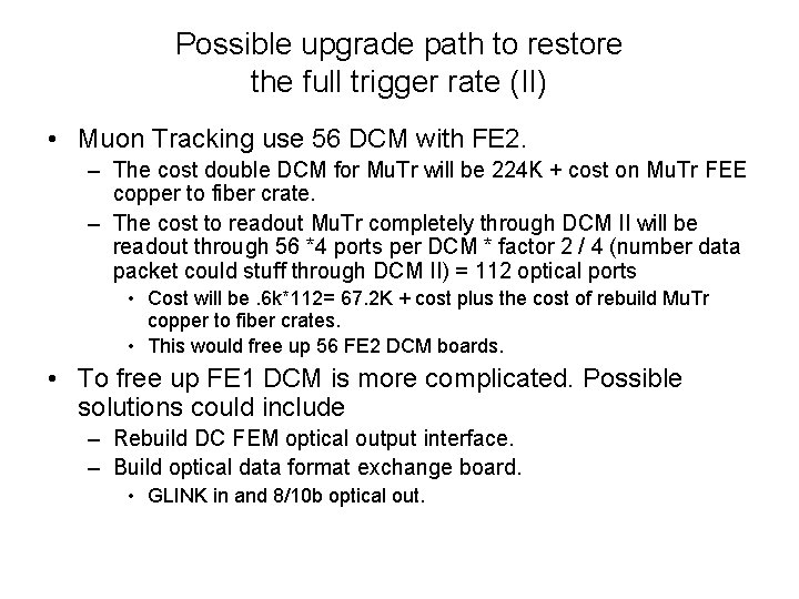 Possible upgrade path to restore the full trigger rate (II) • Muon Tracking use