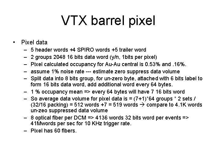 VTX barrel pixel • Pixel data – – – – – 5 header words