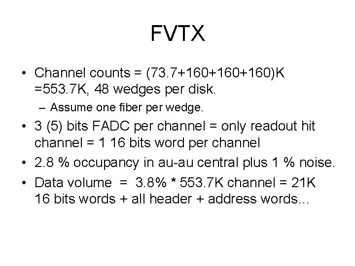 FVTX • Channel counts = (73. 7+160+160)K =553. 7 K, 48 wedges per disk.