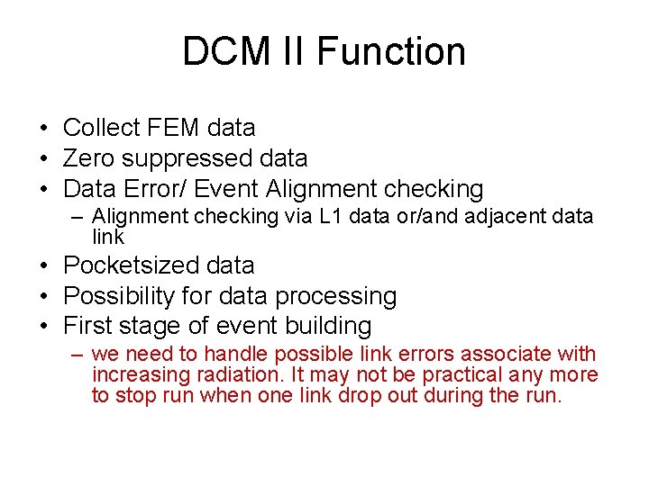 DCM II Function • Collect FEM data • Zero suppressed data • Data Error/