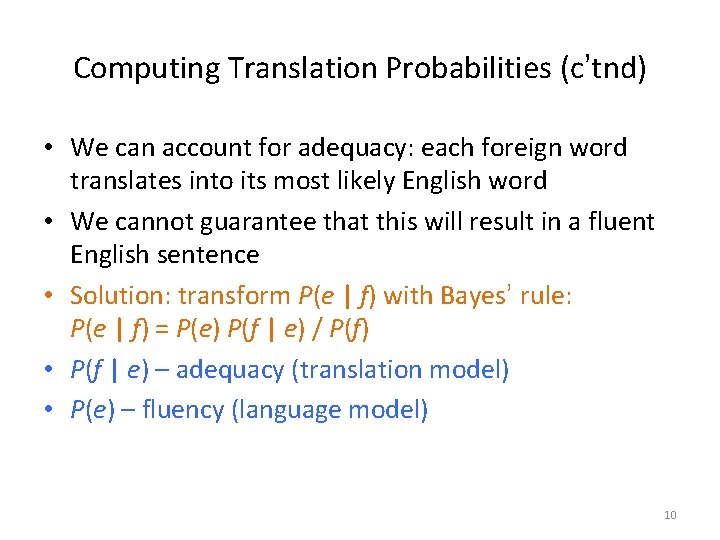Computing Translation Probabilities (c’tnd) • We can account for adequacy: each foreign word translates