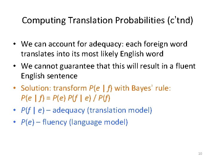 Computing Translation Probabilities (c’tnd) • We can account for adequacy: each foreign word translates