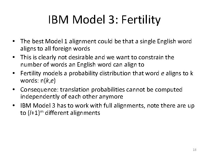 IBM Model 3: Fertility • The best Model 1 alignment could be that a