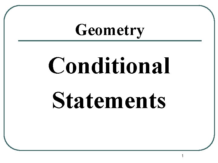 Geometry Conditional Statements 1 