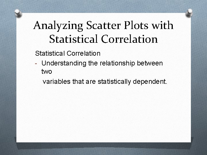 Analyzing Scatter Plots with Statistical Correlation - Understanding the relationship between two variables that