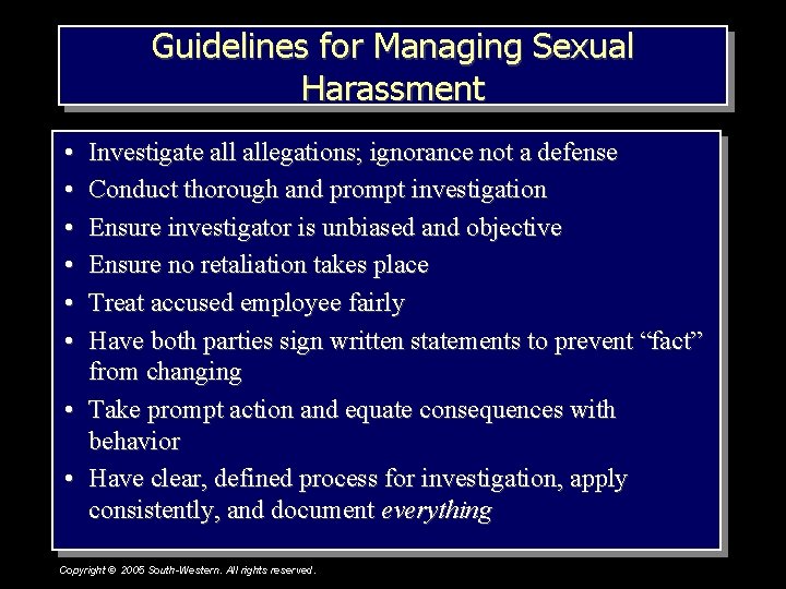 Guidelines for Managing Sexual Harassment • • • Investigate allegations; ignorance not a defense