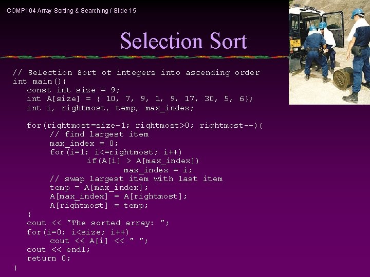 COMP 104 Array Sorting & Searching / Slide 15 Selection Sort // Selection Sort