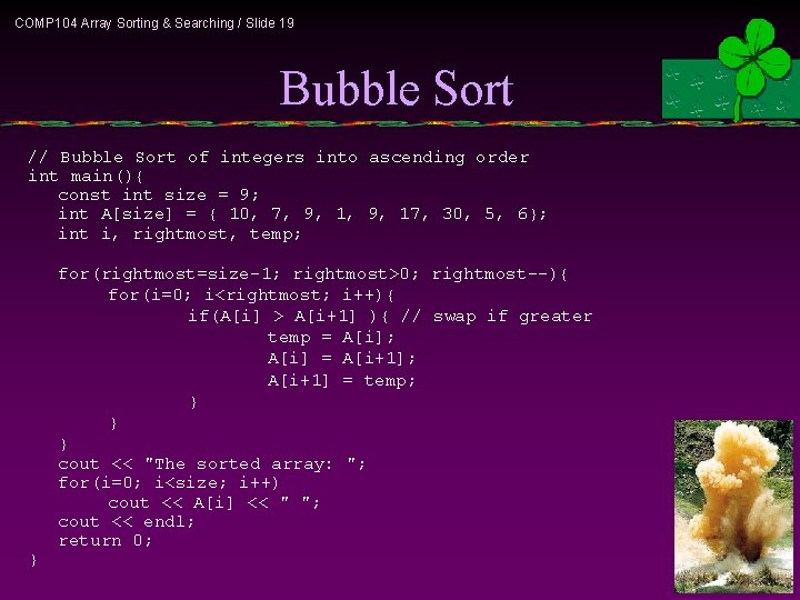 COMP 104 Array Sorting & Searching / Slide 19 Bubble Sort // Bubble Sort