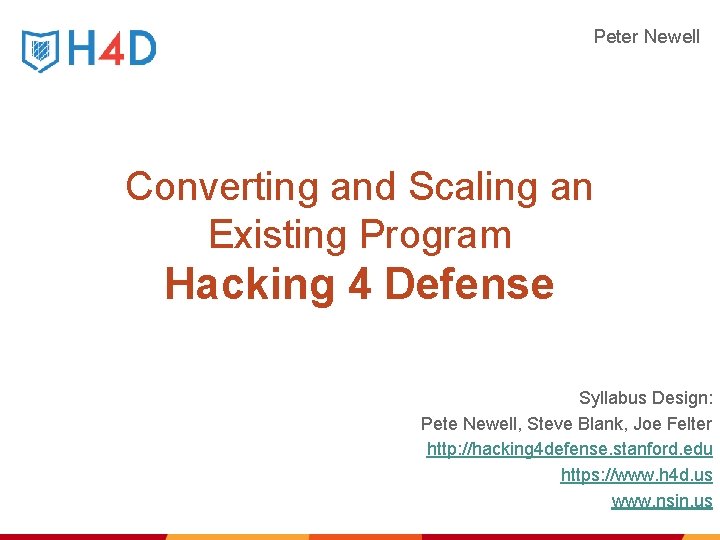 Peter Newell Converting and Scaling an Existing Program Hacking 4 Defense Syllabus Design: Pete