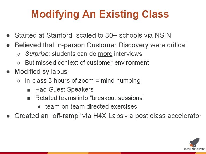 Modifying An Existing Class ● Started at Stanford, scaled to 30+ schools via NSIN