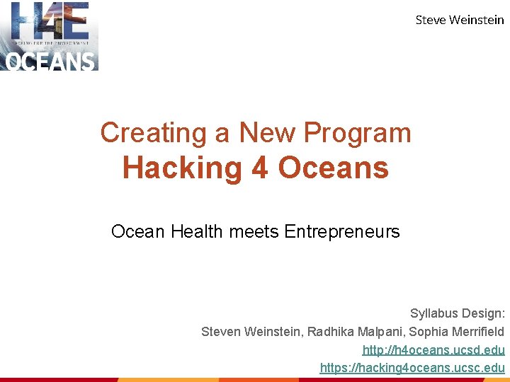 Steve Weinstein Creating a New Program Hacking 4 Oceans Ocean Health meets Entrepreneurs Syllabus