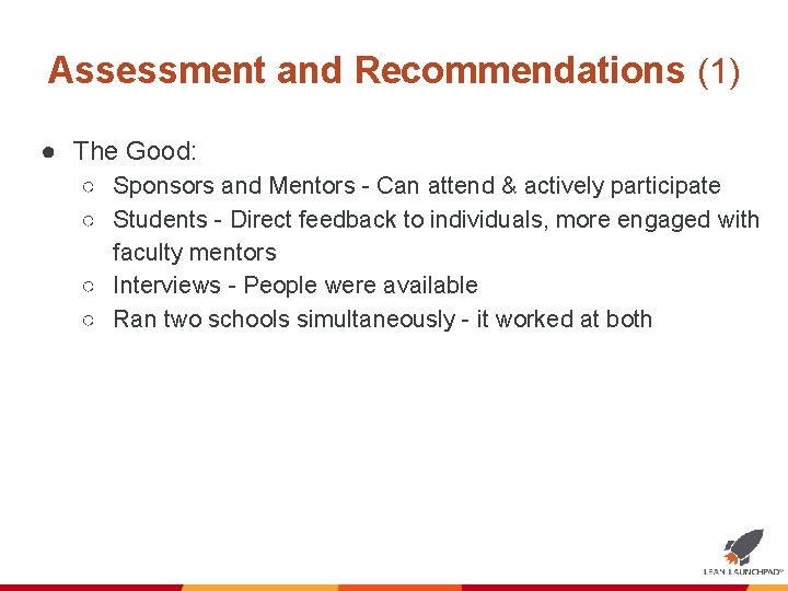 Assessment and Recommendations (1) ● The Good: ○ Sponsors and Mentors - Can attend