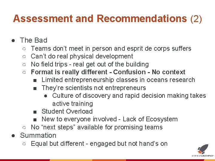 Assessment and Recommendations (2) ● The Bad ○ ○ Teams don’t meet in person
