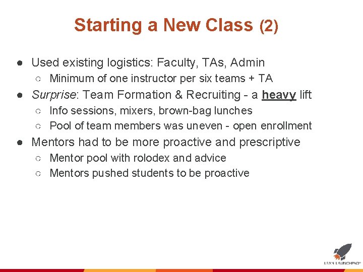 Starting a New Class (2) ● Used existing logistics: Faculty, TAs, Admin ○ Minimum