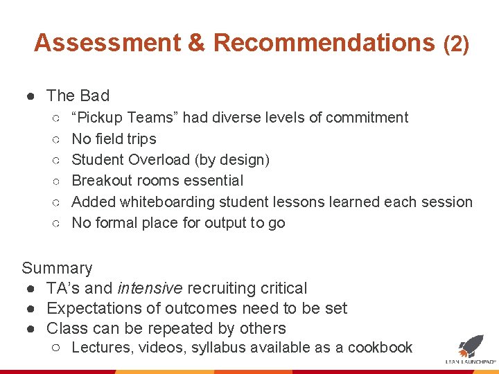 Assessment & Recommendations (2) ● The Bad ○ “Pickup Teams” had diverse levels of