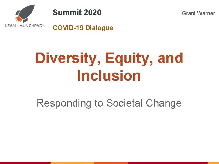 Summit 2020 Grant Warner COVID-19 Dialogue Diversity, Equity, and Inclusion Responding to Societal Change