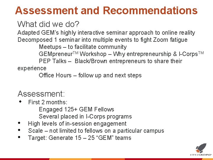 Assessment and Recommendations What did we do? Adapted GEM’s highly interactive seminar approach to