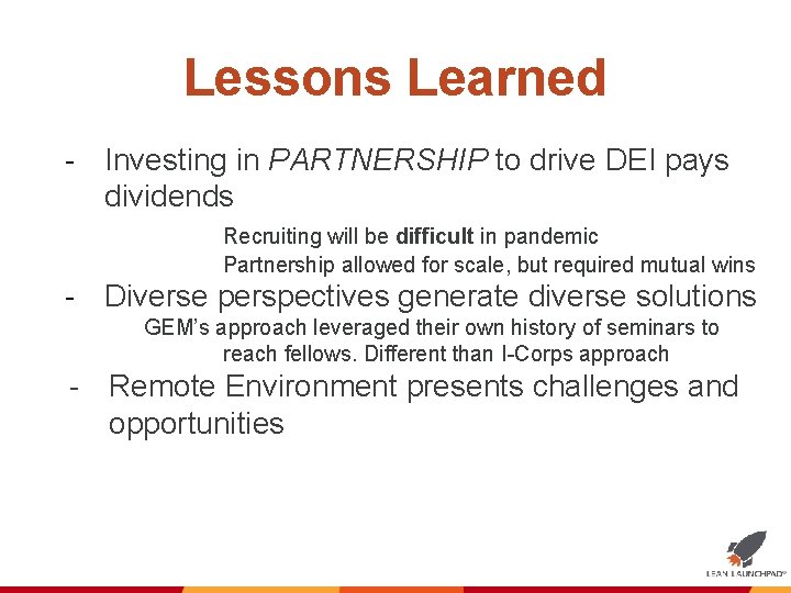 Lessons Learned - Investing in PARTNERSHIP to drive DEI pays dividends Recruiting will be