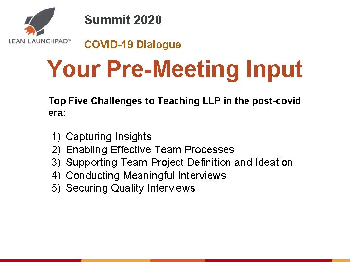 Summit 2020 COVID-19 Dialogue Your Pre-Meeting Input Top Five Challenges to Teaching LLP in