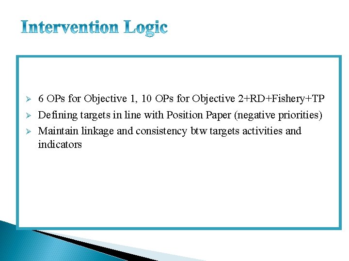 Ø Ø Ø 6 OPs for Objective 1, 10 OPs for Objective 2+RD+Fishery+TP Defining
