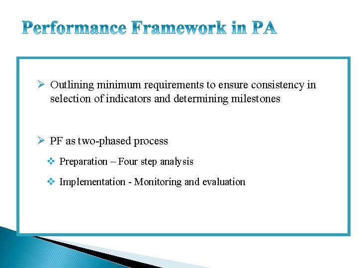 Ø Outlining minimum requirements to ensure consistency in selection of indicators and determining milestones
