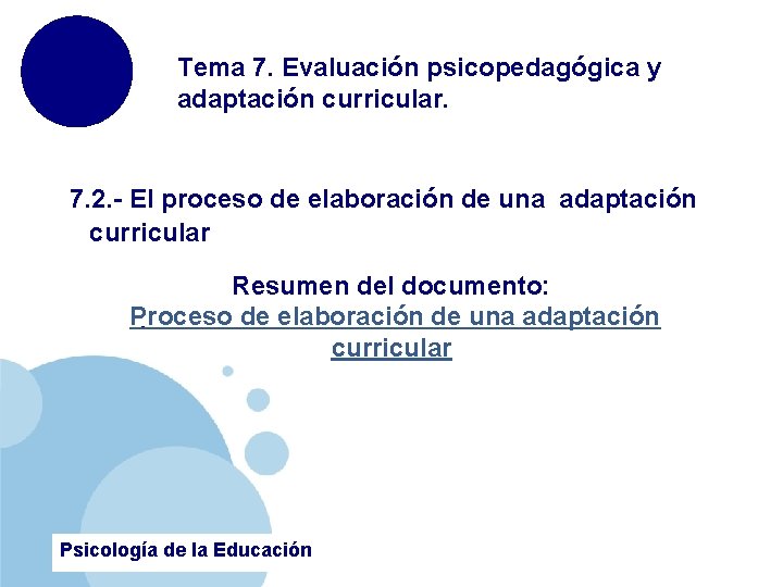 Tema 7. Evaluación psicopedagógica y adaptación curricular. 7. 2. - El proceso de elaboración