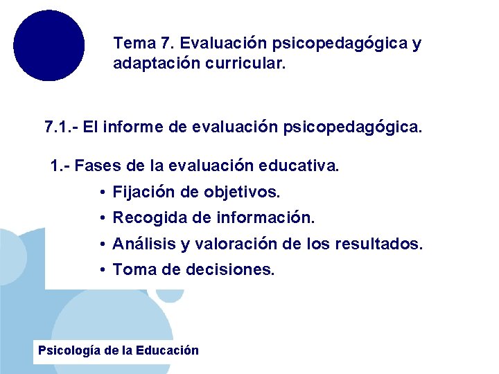 Tema 7. Evaluación psicopedagógica y adaptación curricular. 7. 1. - El informe de evaluación