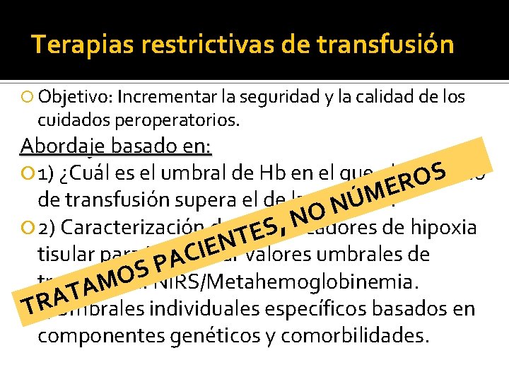 Terapias restrictivas de transfusión Objetivo: Incrementar la seguridad y la calidad de los cuidados