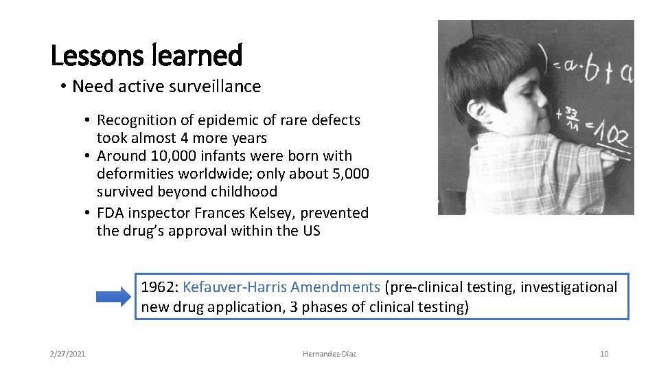 Lessons learned • Need active surveillance • Recognition of epidemic of rare defects took